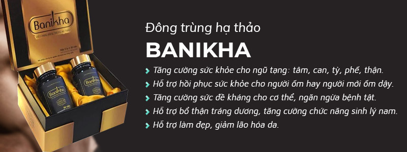 Đông trùng hạ thảo Banikha có nhiều công dụng tốt cho sức khỏe