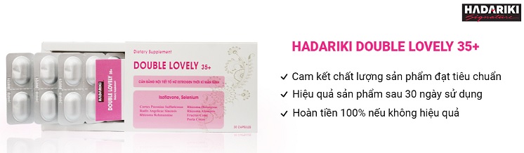 Hadariki Double Lovely 35+ bí quyết cân bằng nội tiết tố nữ