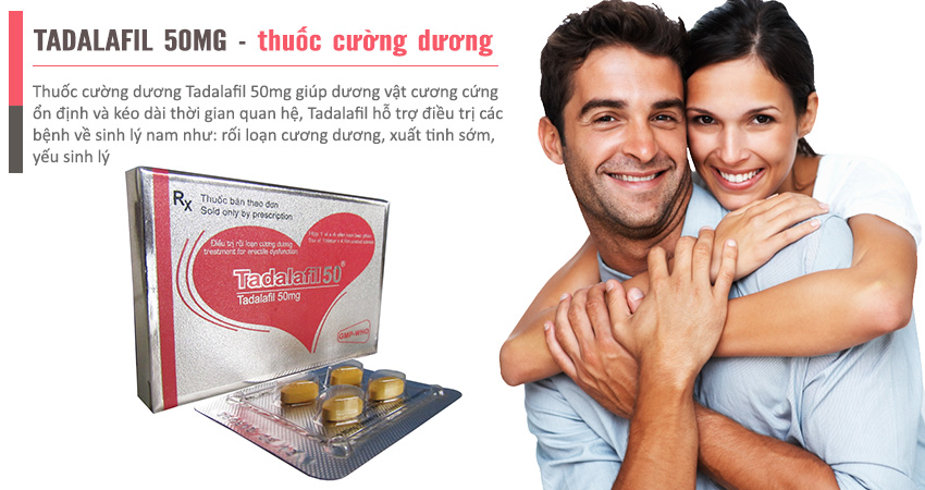 Tadalafil 50mg cho tình yêu thêm hạnh phúc thăng hoa