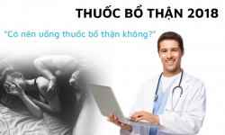 Thuốc bổ thận nào tốt nhất 2020? Yếu sinh lý có nên uống thuốc bổ thận không?